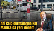 Ani kalp durmalarına karşı Manisa’da yeni dönem