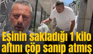 Eşinin sakladığı 1 kilo altını çöp sanıp atmış