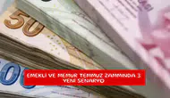 Emekli ve memur Temmuz zammında 3 yeni senaryo