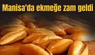 Manisa'da ekmeğe zam geldi