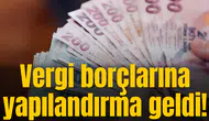 Vergi borçlarına yapılandırma geldi!