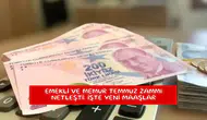Emekli ve memur Temmuz zammı netleşti: İşte yeni maaşlar