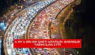6 ay 6 bin km şartı uzatıldı: Bakanlık tarihi ilan etti