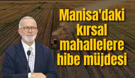 Manisa'daki kırsal mahallelere hibe müjdesi