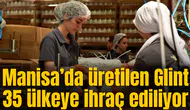 Manisa’dan dünyaya açılan GLİNT 35 ülkeye ihracat gerçekleştiriyor