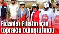 Fidanlar Filistin için toprakla buluşturuldu