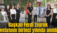 Başkan Ferdi Zeyrek vefatının birinci yılında anıldı