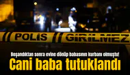 Boşandıktan sonra evine dönüp babasının kurbanı olmuştu! Cani baba tutuklandı
