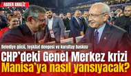CHP’deki Genel Merkez krizi Manisa’ya nasıl yansıyacak?