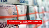 Bakan müjdeyi verdi ikinci çocukta siliniyor...