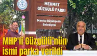 MHP'li Güzgülü’nün ismi parka verildi