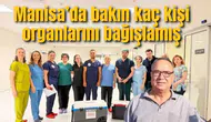 Manisa’da bakın kaç kişi organlarını bağışlamış