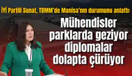 İYİ Partili Sunat, TBMM’de Manisa’nın durumunu anlattı: Mühendisler parklarda geziyor diplomalar dolapta çürüyor