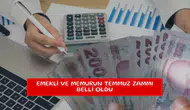 Emekli ve memurun Temmuz zammı belli oldu