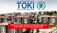 TOKİ'den dev konut kampanyası! 64 ilde ucuz ev satışı başlıyor