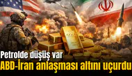 ABD-İran anlaşması altını uçurdu