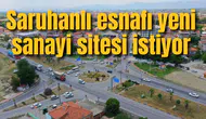 Saruhanlı esnafı yeni sanayi sitesi istiyor