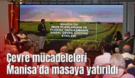 Çevre mücadeleleri Manisa'da masaya yatırıldı