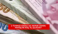 3 Temmuz emekli ve memur zammı: Maaşlar kaç TL olacak?