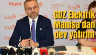GDZ Elektrik Manisa'dan milyarlık yatırım