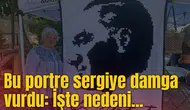 Bu portre sergiye damga vurdu: İşte nedeni...