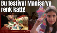 Bu festival Manisa'ya renk kattı!