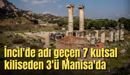 İncil'de adı geçen 7 kutsal kiliseden 3'ü Manisa'da