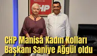 CHP Manisa Kadın Kolları Başkanı Saniye Ağgül oldu