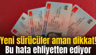 Yeni sürücüler aman dikkat! Bu hata ehliyetten ediyor