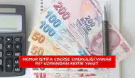 Memur istifa ederse emekliliği yanar mı? Uzmandan kritik yanıt