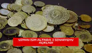 Uzman isim altında 3 senaryoyu açıkladı