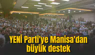YENİ Parti'ye Manisa'dan büyük destek