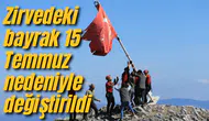 SPİL DAĞININ ZİRVESİNDE TÜRK BAYRAĞI DEĞİŞTİRİLDİ