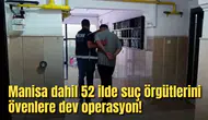 Manisa dahil 52 ilde suç örgütlerini övenlere dev operasyon!