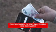 Öğretmenlerin ek ders ücretlerine yeni düzenleme