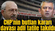 CHP'nin butlan kararı davası adli tatile takıldı