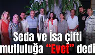 Seda ve İsa çifti mutluluğa “Evet” dedi