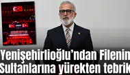 Yenişehirlioğlu’ndan Filenin Sultanlarına yürekten tebrik