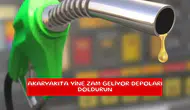 Akaryakıta yine zam geliyor depoları doldurun