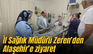 İl Sağlık Müdürü Zeren’den Alaşehir’e ziyaret