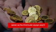 Gram altın fiyatları uçuşa geçti