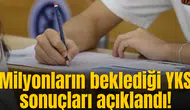 Milyonların beklediği YKS sonuçları açıklandı!