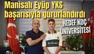 Manisalı Eyüp YKS başarısıyla gururlandırdı