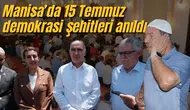 Manisa’da 15 Temmuz demokrasi şehitleri anıldı