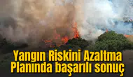 Yangın Riskini Azaltma Planında başarılı sonuç