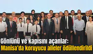 Gönlünü ve kapısını açanlar: Manisa’da koruyucu aileler ödüllendirildi