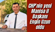 CHP’nin Yeni Manisa İl Başkanı Engin Uzun