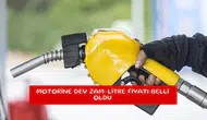 Motorine dev zam: Litre fiyatı belli oldu