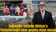 Sağanağın vurduğu Akhisar’a Yenişehirlioğlu’ndan geçmiş olsun mesajı