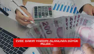 Evde Bakım Yardımı alanlara büyük müjde...